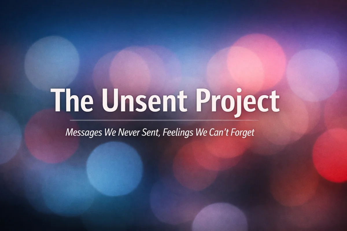 The Unsent Project featured image showing emotional unsent messages and human feelings