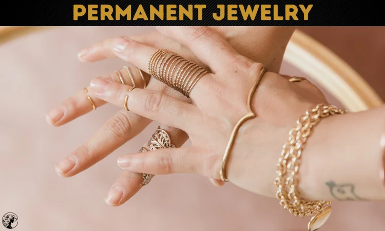 One of the biggest advantages of permanent jewelry is its durability